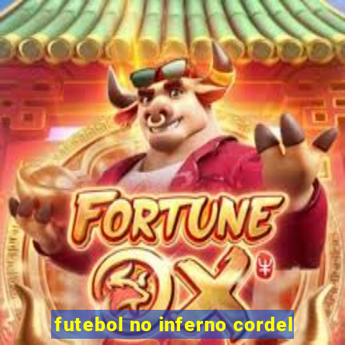 futebol no inferno cordel